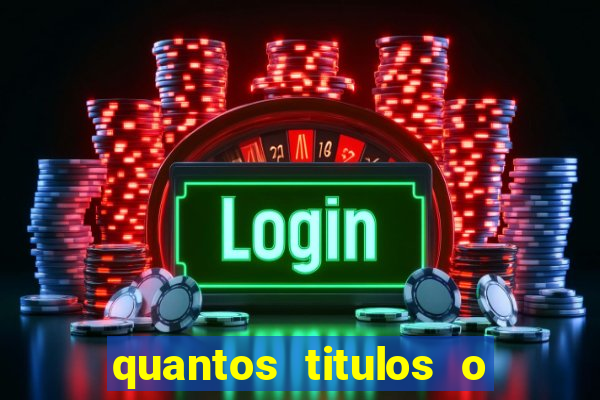 quantos titulos o flamengo tem